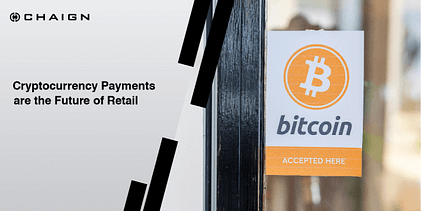 Cryptocurrency payments are the Future of Retail
